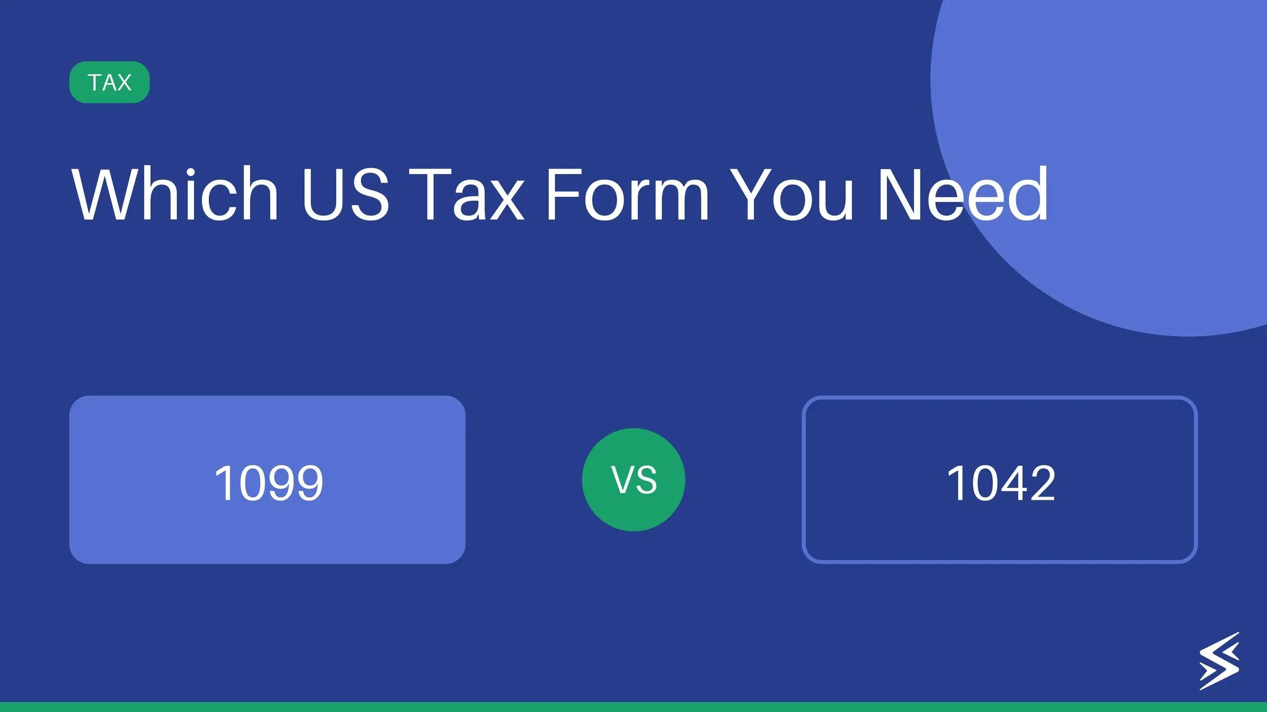 1099 vs 1042-S Tax Forms: Key Differences Explained