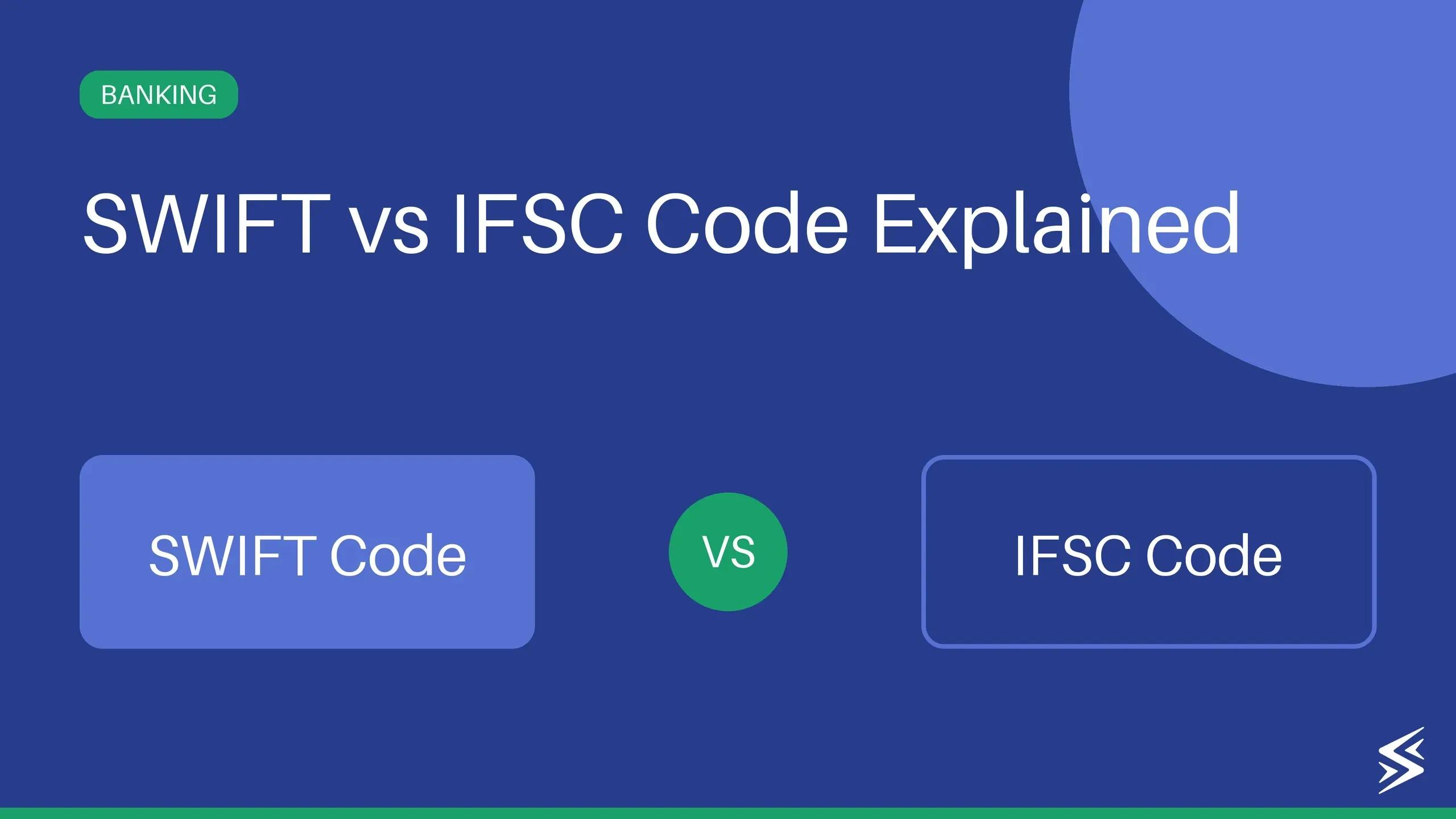 Are the IFSC and SWIFT code the same? What you need to know