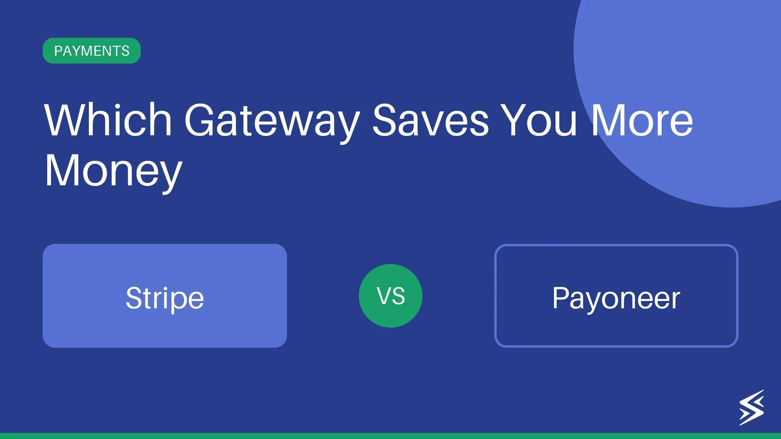 Stripe vs Payoneer: Which One Should You Pick?